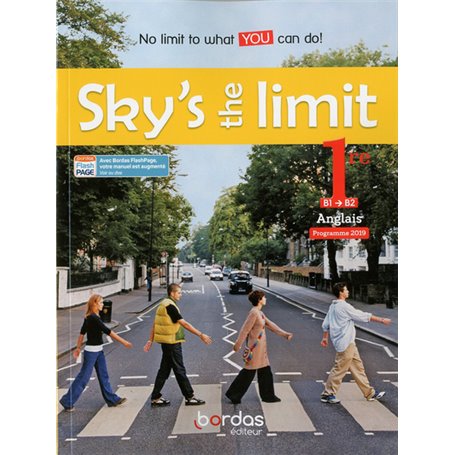 Sky's the limit! Anglais 1re B1->,B2 2019 Manuel élève