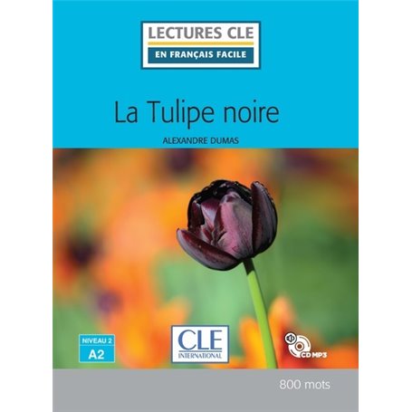 Lecture CLE en français facile La tulipe noire Niveau A2 + CD