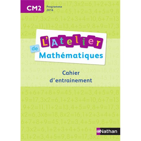 Atelier de Maths - Cahier CM2 2016