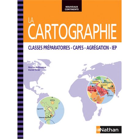 La Cartographie Classes préparatoires - CAPES - Agrégation - IEP Nouveaux continents