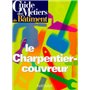 Guide des métiers du bâtiment - Le charpentier-couvreur Livre/Guide pratique