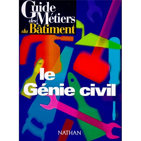 Guide des métiers du bâtiment - Le génie civil Livre/Guide pratique