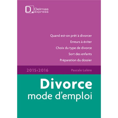Divorce mode d'emploi 2015/2016. 6e éd.