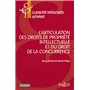 L'articulation des droits de propriété intellectuelle et du droit de la concurrence