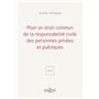 Pour un droit commun de la responsabilité civile - Des personnes privées et publiques