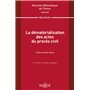 La dématérialisation des actes du procès civil - Volume 202