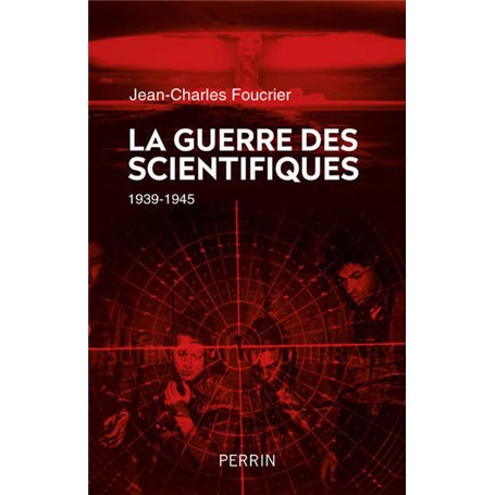 La guerre des scientifiques (1939-1945)