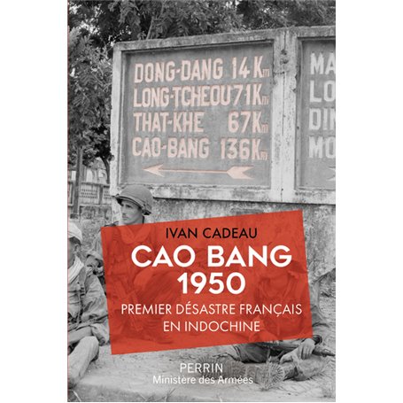 Cao Bang 1950 - Premier désastre français en Indochine