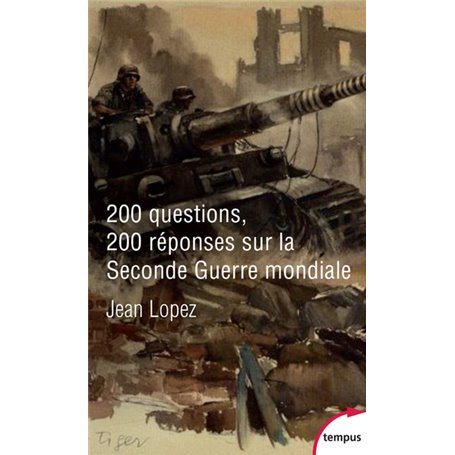 200 questions 200 réponses sur la Seconde Guerre mondiale