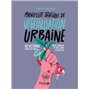 Manifeste pratique de la végétalisation urbaine - 50 actions Coups de green pour changer la vie sans