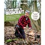 Grand guide du bushcraft - Techniques et ressources pour apprivoiser la nature et s'y reconnecter