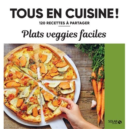 Plats veggie faciles - 120 recettes à partager