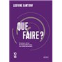 Que faire ? - Stratégies d'hier et d'aujourd'hui pour une vraie démocratie