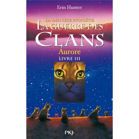 La guerre des Clans - cycle II La dernière prophétie - tome 3 Aurore
