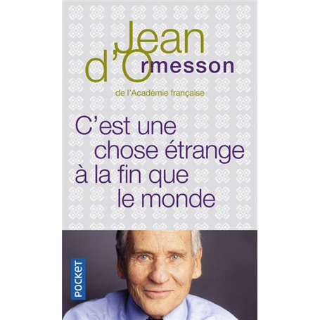 C'est une chose étrange à la fin que le monde