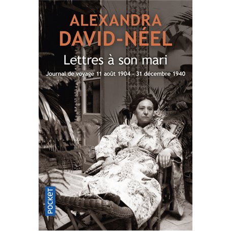 Lettres à son mari (Journal de voyage 11 août 1904 - 31 décembre 1940)