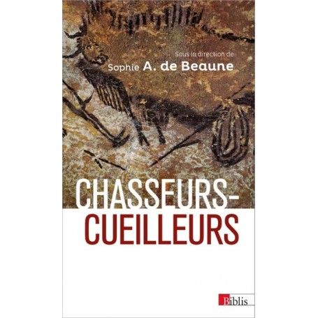 Chasseurs-cueilleurs. Comment vivaient nos ancêtres du Paléolithique supérieur