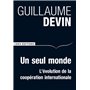Un seul monde. L'évolution de la coopération internationale
