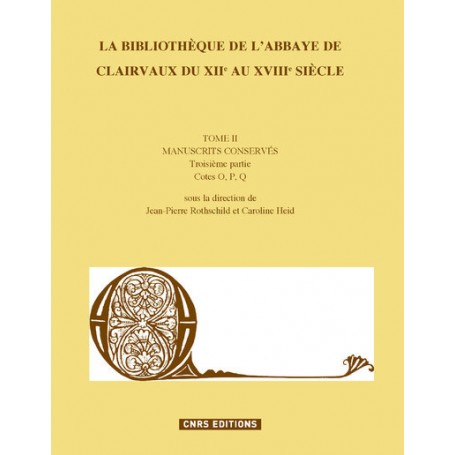 La Bibliothèque de l'Abbaye de Clairvaux du XIIe au XVIIIe siècle, Tome II 3ème partie
