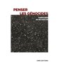 Penser les génocides - Itinéraires de recherche
