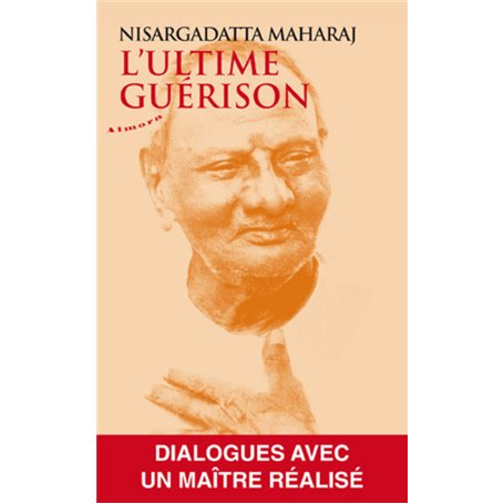 L'ultime guérison - Dialogues avec un maître réalisé