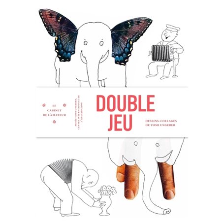Double jeu - numéro 16 Dessin-collages de Tomi Ungerer