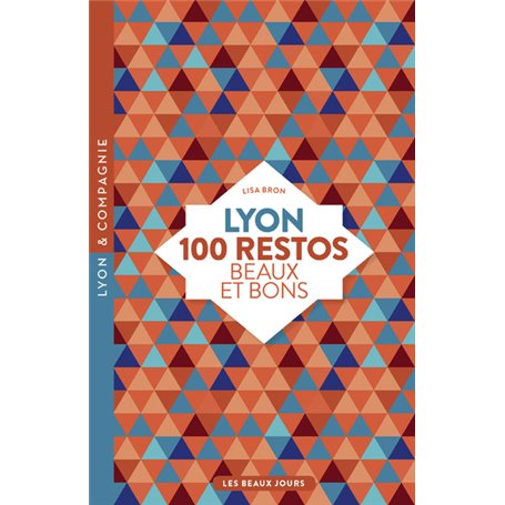 Lyon, 100 restos beaux et bons