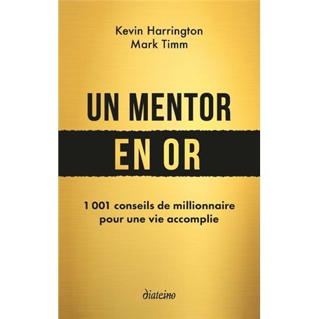 Un mentor en or - 1 001 conseils de millionnaire pour une vie accomplie