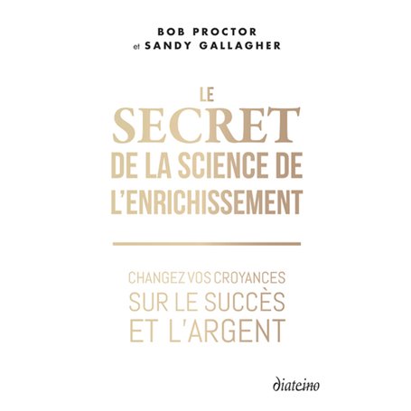 Le Secret de la Science de l'enrichissement - Changez vos croyances sur le succès et l'argent
