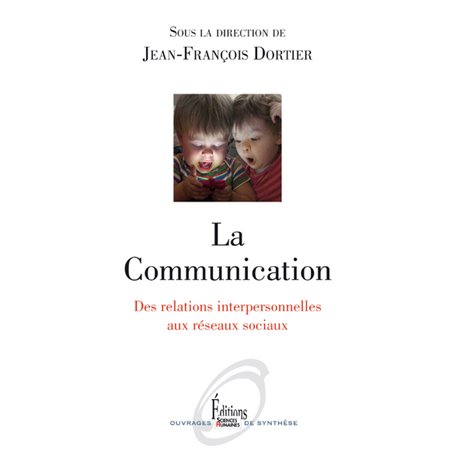 La Communication. Des relations interpersonnelles aux réseaux sociaux