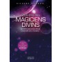 Vous êtes des magiciens divins - Qu'attendez-vous pour changer les choses ?