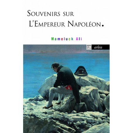 Souvenirs sur l'empereur Napoléon