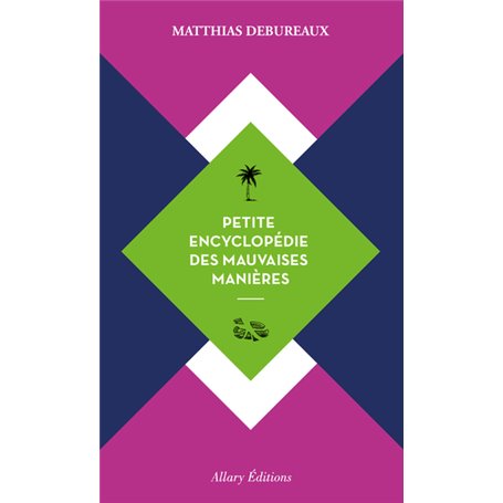 Petite encyclopédie des mauvaises manières