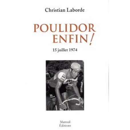 Poulidor enfin ! - 15 juillet 1974