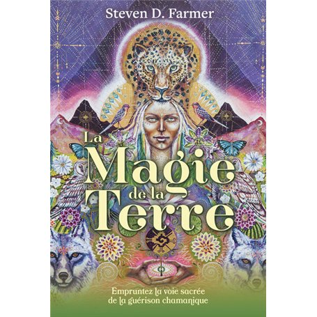 La Magie de la Terre - Empruntez la voie sacrée de la guérison chamanique