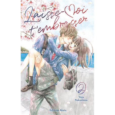 Laisse-moi t'embrasser - tome 2