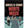 Darius le Grand mérite mieux