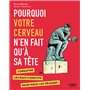 Pourquoi votre cerveau n'en fait qu'à sa tête - Connaître les biais cognitifs pour mieux les déjouer