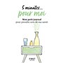 5 minutes... pour moi - Mon petit journal pour prendre soin de ma santé