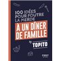 Topito 100 idées pour foutre la merde à un dîner de famille