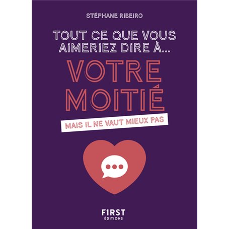 Tout ce que vous aimeriez dire à votre moitié mais il ne vaut mieux pas