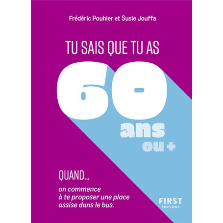 Tu sais que tu as 60 ans quand...