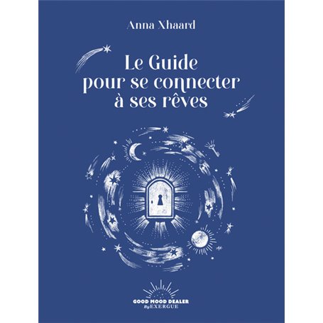 Le Guide pour se connecter à ses rêves