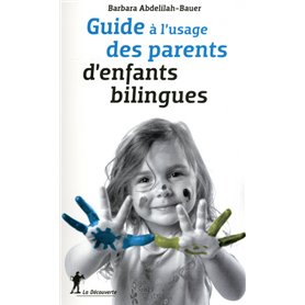 Guide à l'usage des parents d'enfants bilingues Guide à l'usage des parents d'enfants bilingues