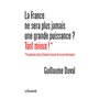 La France ne sera plus jamais une grande puissance ? Tant mieux !