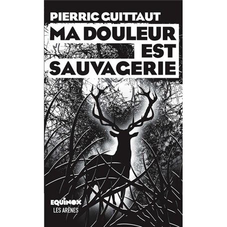 Ma douleur est sauvagerie
