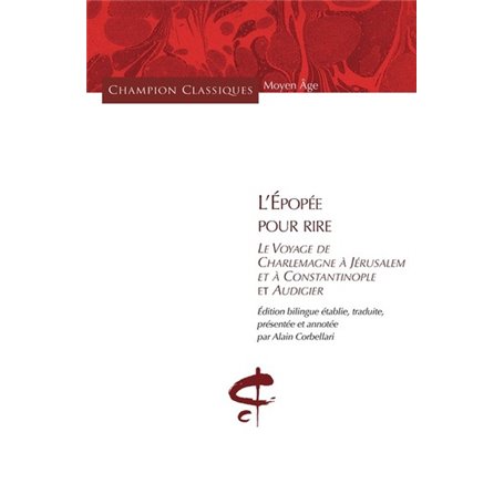 L'Epopée pour rire - Le voyage de Charlemagne à Jérusalem et Constantinople et Audigier