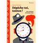 Dépêche-toi, tonton !