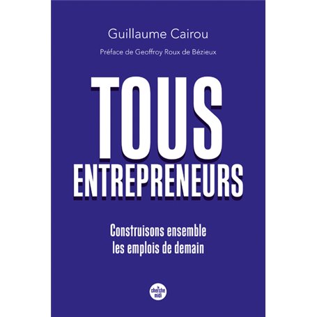 Tous entrepreneurs - Construisons ensemble les emplois de demain