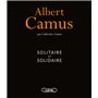 Albert Camus - Solitaire et solidaire